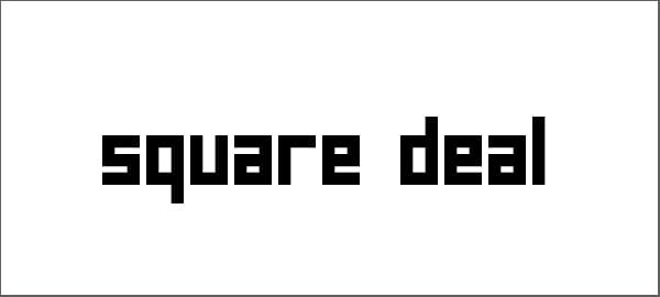 Square Deal Font